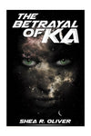 The Betrayal Of Ka Book